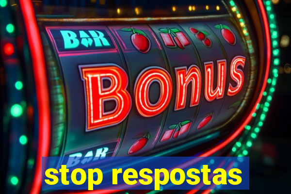 stop respostas